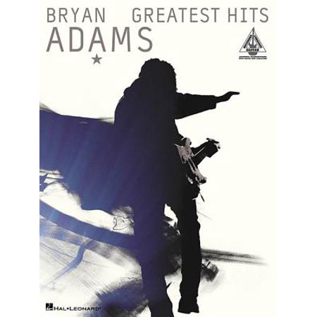 Bryan Adams: Greatest Hits (Bryan Adams The Best Was Yet To Come)