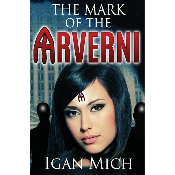 Arverni: The Mark of the Arverni (Series #1) (Paperback)