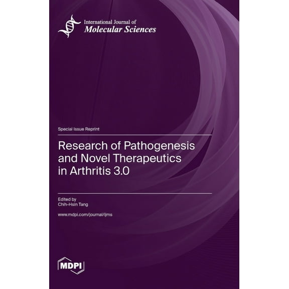 Research of Pathogenesis and Novel Therapeutics in Arthritis 3.0, (Hardcover)
