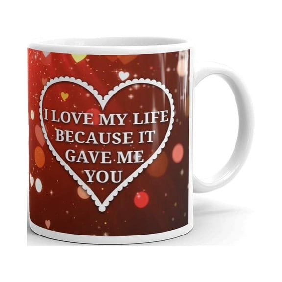 I Love My Life Because It Gave Me You Coffee Tea Ceramic Mug Office Work Cup Gift 11 Oz