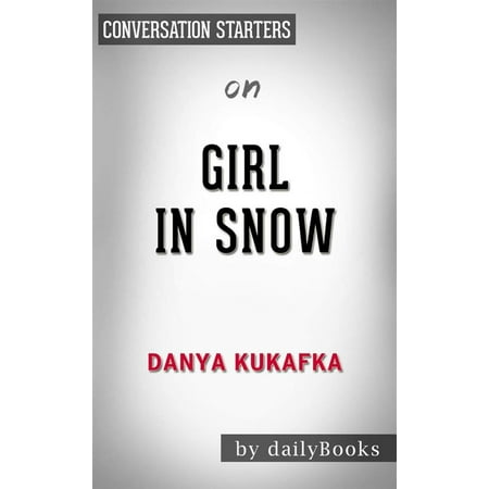 Girl in Snow: A Novel by?Danya Kukafka | Conversation Starters -
