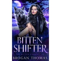 The Bitten Chronicles Bitten Shifter, Book 1, (Hardcover)