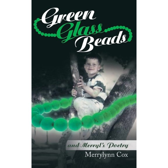 Green Glass Beads : And Merryl?s Poetry