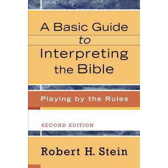 Pre-Owned A Basic Guide to Interpreting the Bible: Playing by the Rules (Paperback) 080103373X 9780801033735