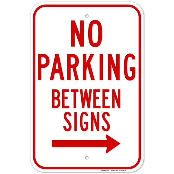 No Parking Between Sign,s with Right Arrow Sign, 12x18 Aluminum