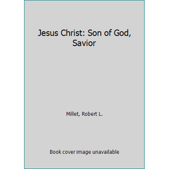 Pre-Owned Jesus Christ: Son of God, Savior (Hardcover) 157008856X 9781570088568