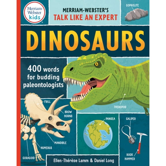 Pre-Owned Dinosaurs: 400 Words for Budding Paleontologists (Hardcover) by Ellen-Thérèse Lamm, Merriam-Webster (Editor)