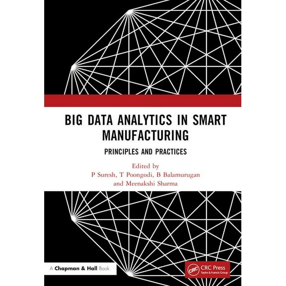 Big Data Analytics in Smart Manufacturing: Principles and Practices, (Hardcover)