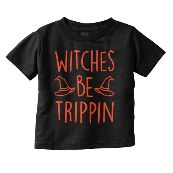 Halloween Witches Be Trippin Pun Youth T Shirt Tee Girls Infant Toddler Brisco Brands 2T