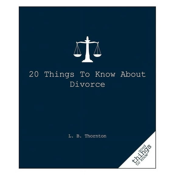 Good Things to Know 20 Things to Know about Divorce, (Paperback)