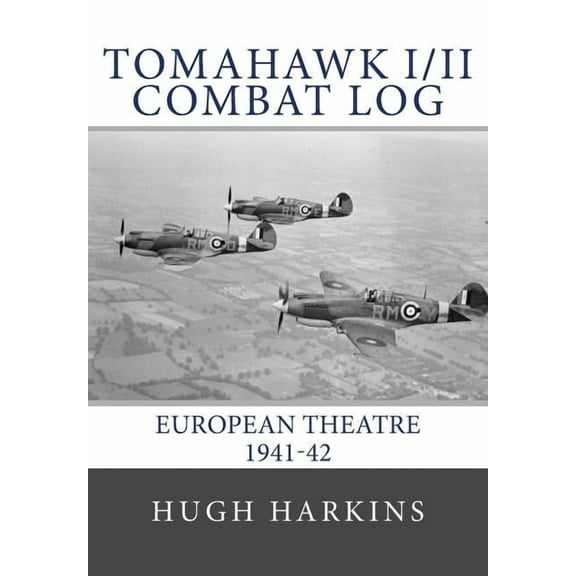 Tomahawk I/II Combat Log: European Theatre 1941-42
