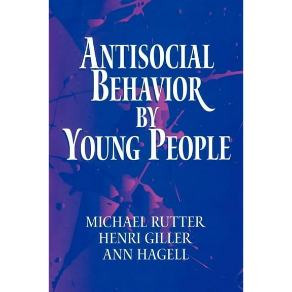 Antisocial Behavior by Young People: A Major New Review, (Paperback)