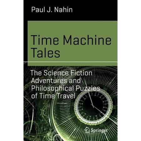Pre-Owned Science and Fiction: Time Machine Tales: The Science Fiction Adventures and Philosophical Puzzles of Time Travel (Paperback)