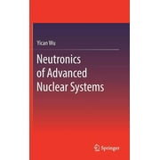 Neutronics of Advanced Nuclear Systems (Hardcover)
