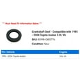 thumbnail image 2 of Crankshaft Seal - Compatible with 1995 - 2004 Toyota Avalon 3.0L V6 1996 1997 1998 1999 2000 2001 2002 2003, 2 of 2