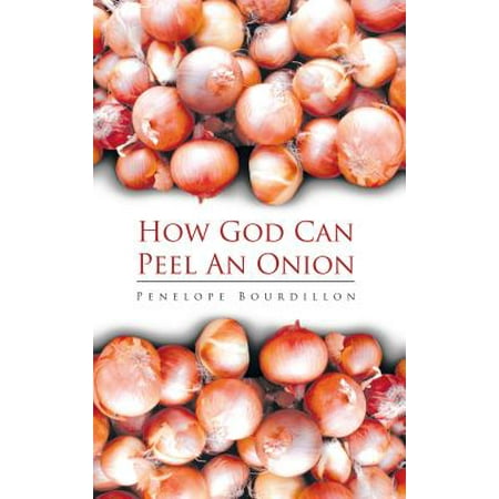 How God Can Peel an Onion - eBook (Best Way To Peel An Onion)