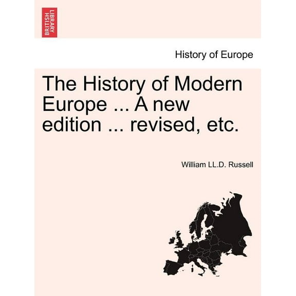 The History of Modern Europe ... Vol. II, A new edition ... revised, etc. (Paperback)