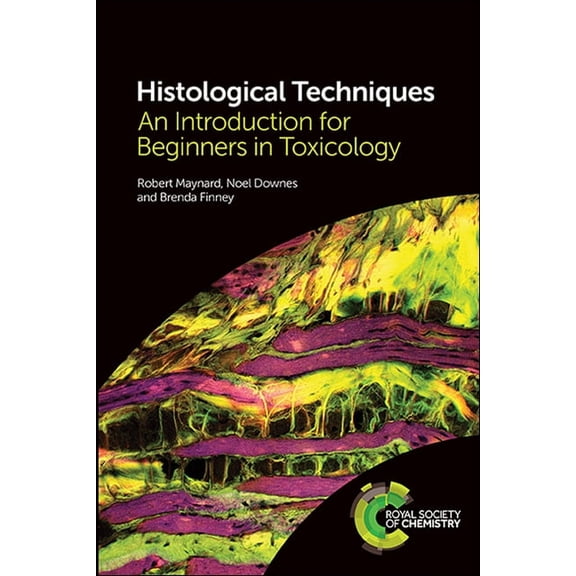 Histological Techniques: An Introduction for Beginners in Toxicology, (Paperback)