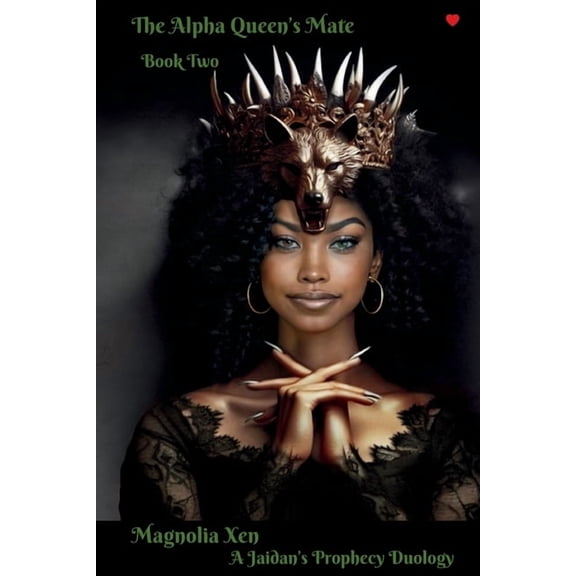 A Jaidan's Prophecy Duology The Alpha Queen's Mate Book Two, Book 2, (Paperback)