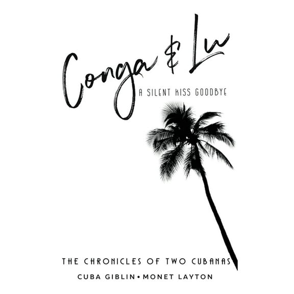 Conga & Lu: The Chronicles of Two Cubanas, (Paperback)