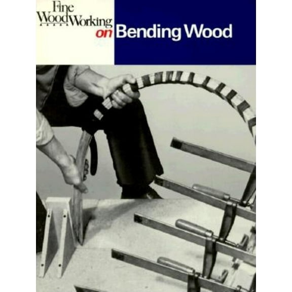 Pre-Owned Fine Woodworking on Bending Wood: 35 Articles (Paperback) 0918804299 9780918804297