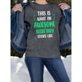 thumbnail image 2 of Awesome Secretary Looks Like Sweatshirt Women -Smartprints Designs, Female x-Large, 2 of 4
