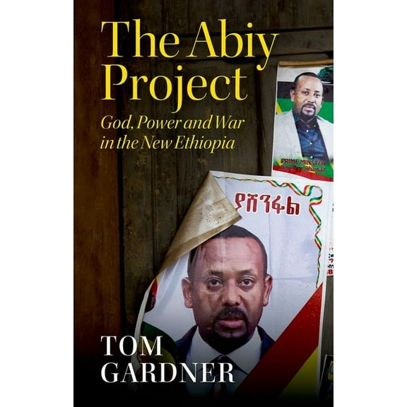 The Abiy Project: God, Power and War in the New Ethiopia, (Hardcover)