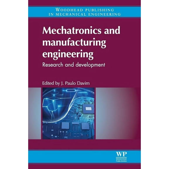 Woodhead Publishing Reviews: Mechanical Mechatronics and Manufacturing Engineering: Research and Development, (Paperback)