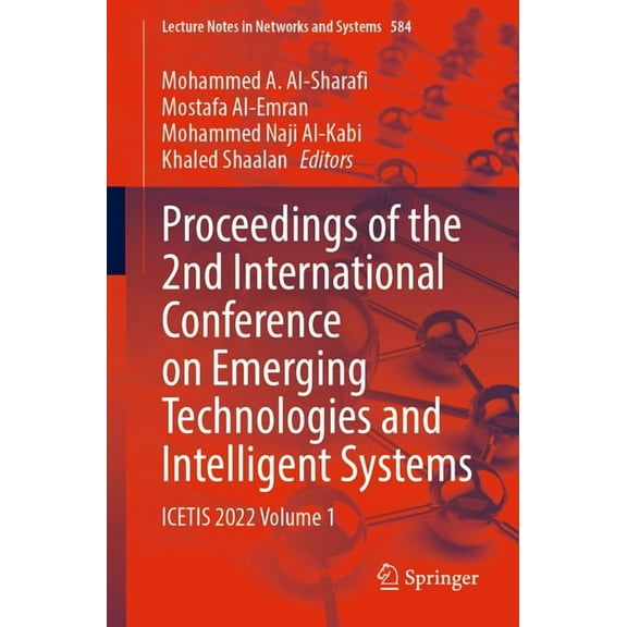 Lecture Notes in Networks and Systems Proceedings of the 2nd International Conference on Emerging Technologies and Intelligent Systems: Icetis 2022 Volume 1, Book 584, (Paperback)