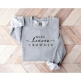 thumbnail image 3 of Cute Religious Women Sweatshirt, Make Heaven Crowded Christian Sweater, Faith Tee, Bible Verse, Religious Mom Gift, Cute Christ Women Gift, 3 of 5
