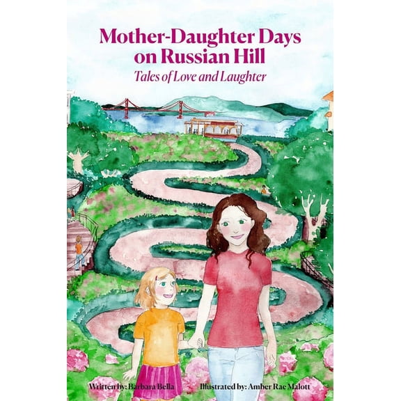Mother-Daughter Days on Russian Hill: Tales of Love and Laughter, (Hardcover)