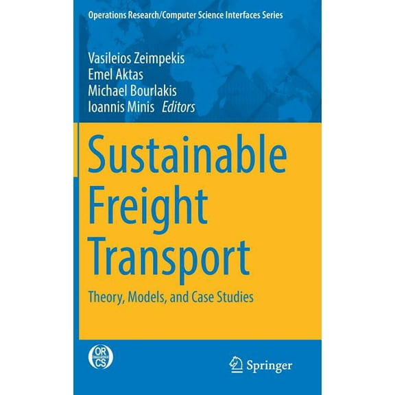 Operations Research/Computer Science Int Sustainable Freight Transport: Theory, Models, and Case Studies, Book 63, (Hardcover)