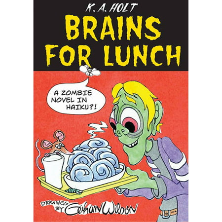 Brains For Lunch : A Zombie Novel in Haiku?!
