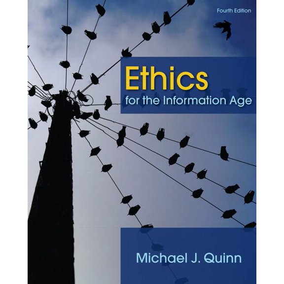 Pre-Owned Ethics for the Information Age (4th Edition) (Paperback) 0132133873 9780132133876