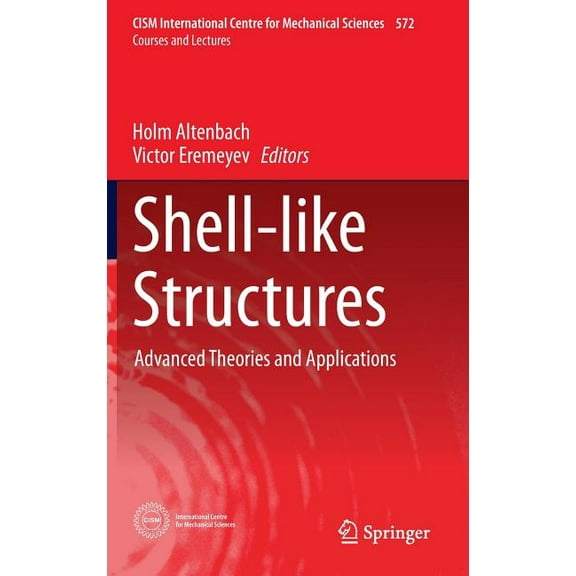 CISM International Centre for Mechanical Shell-Like Structures: Advanced Theories and Applications, Book 572, (Hardcover)
