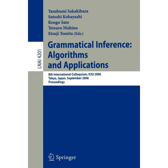 Grammatical Inference: Algorithms and Applications: 8th International Colloquium, ICGI 2006, Tokyo, Japan, September 20-, (Paperback)