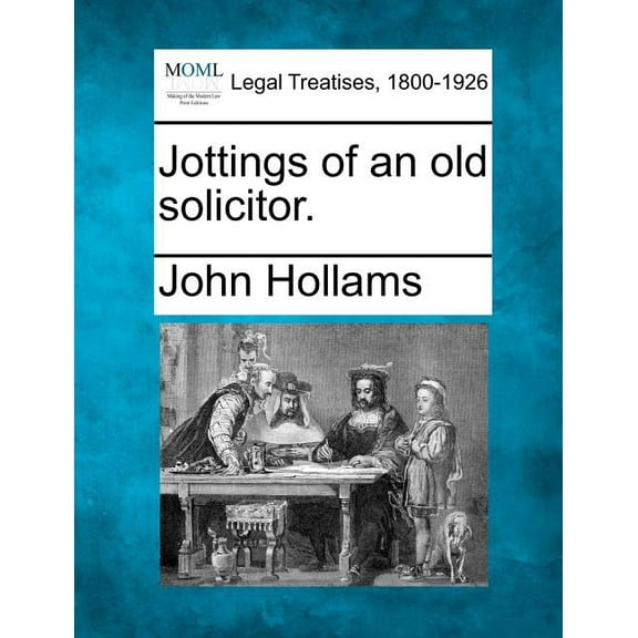 Jottings of an Old Solicitor. (Paperback)
