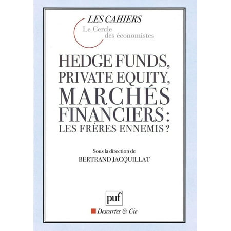 Hedge funds, private equity, marchés financiers : les frères ennemis ? -