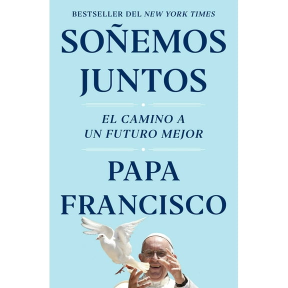 SoÃ±emos Juntos (Let Us Dream Spanish Edition): El Camino a Un Futuro Mejor, (Paperback)