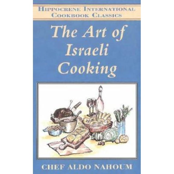 Pre-Owned The Art of Israeli Cooking (Hippocrene International Cookbook Classics) (Paperback) 078180096X 9780781800969