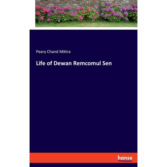 Life of Dewan Remcomul Sen, (Paperback)