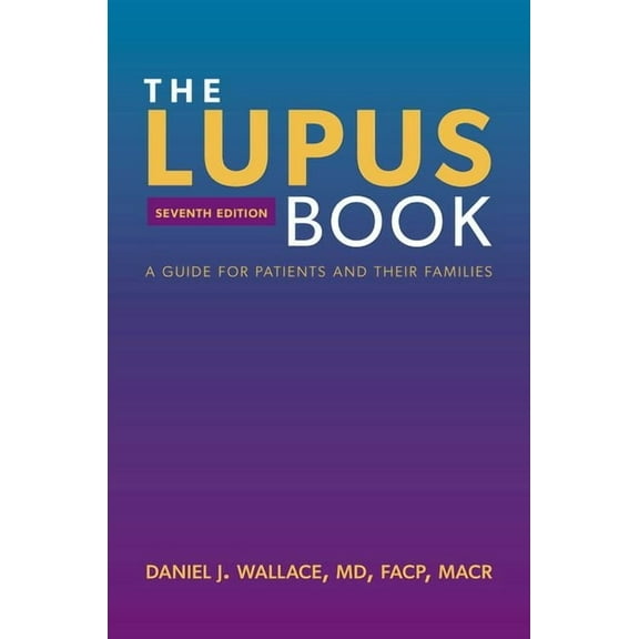 The Lupus Book: A Guide for Patients and Their Families, (Hardcover)