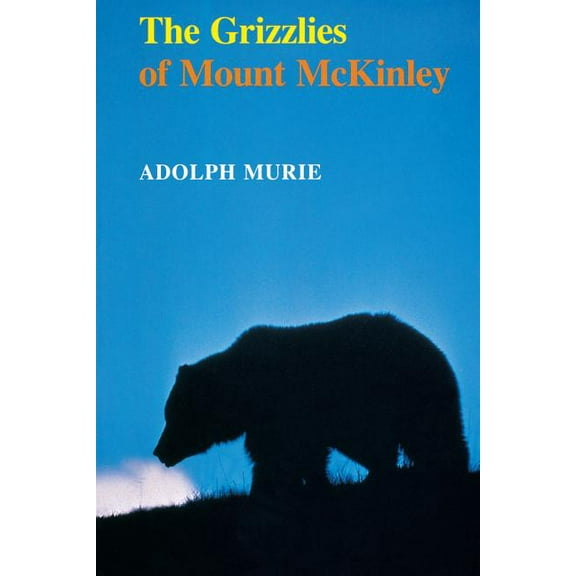 Scientific Monographs Series The Grizzlies of Mount McKinley, Book 0014, (Paperback)