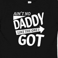 thumbnail image 4 of Inktastic Ain't No Daddy Like the One I Got Father's Day for Kids Boys or Girls Baby T-Shirt, 4 of 5