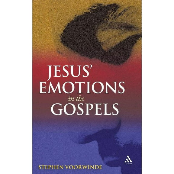Jesus' Emotions in the Gospels, (Hardcover)