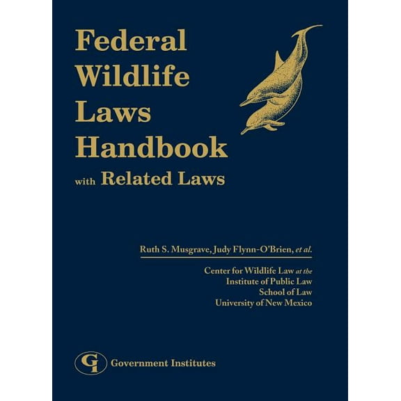 Federal Wildlife Laws Handbook with Related Laws, (Hardcover)