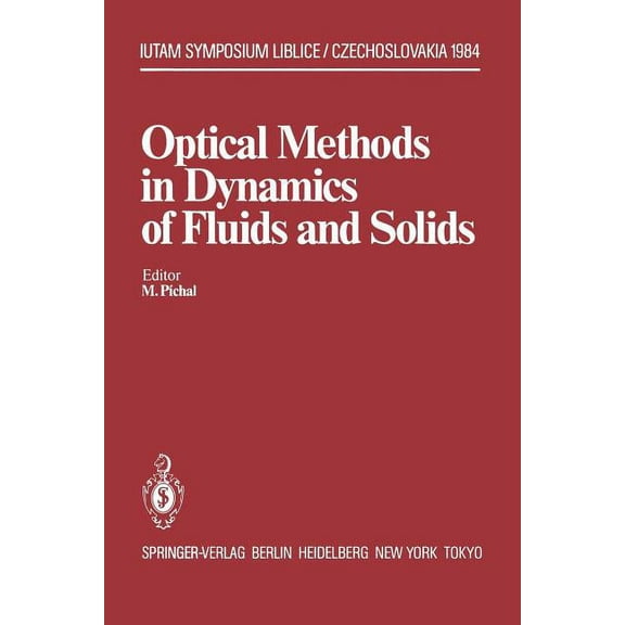 Iutam Symposia Optical Methods in Dynamics of Fluids and Solids: Proceedings of an International Symposium, Held at the Institute of Th, (Paperback)