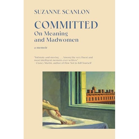 Pre-Owned Committed: On Meaning and Madwomen Paperback