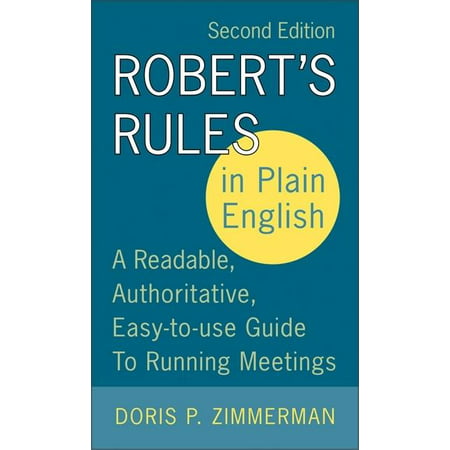 Roberts-Rules-in-Plain-English-A-Readable-Authoritative-EasytoUse-Guide-to-Running-Meetings-2nd-Edition