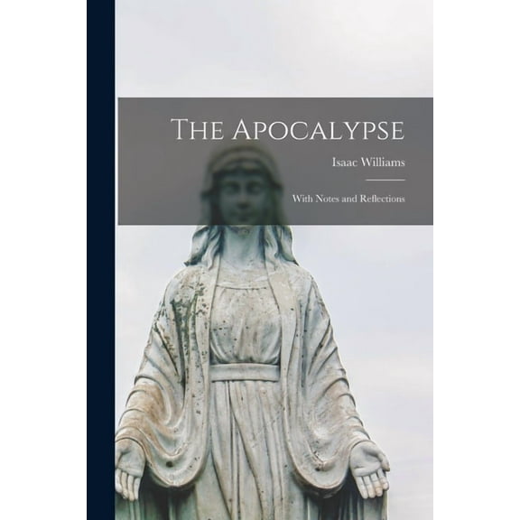The Apocalypse : With Notes and Reflections